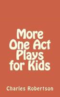 More One Act Plays for Kids