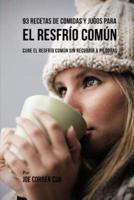 93 Recetas De Comidas Y Jugos Para El Resfrio Comun