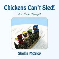 Chickens Can't Sled!