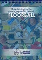 Cuaderno De Ejercicios Para El Preparador Fï¿½sico De Floorball