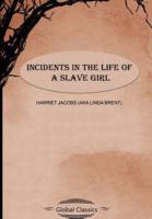 Incidents in the Life of a Slave Girl (Global Classics)