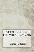 After London; Or, Wild England