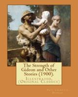 The Strength of Gideon and Other Stories (1900). By