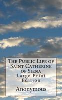 The Public Life of Saint Catherine of Siena