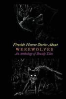 Fireside Horror Stories About Werewolves