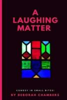 A Laughing Matter