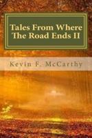 Tales from Where the Road Ends II
