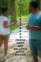 A Thin Line Between Friendships and Relationships