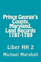 Prince George's County, Maryland, Land Records 1787-1789