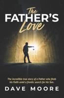 The Father's Love: Amid a Frantic Search for His Son, a Father finds His faith
