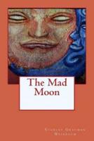 The Mad Moon