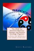 The 2018 Tao Nutrition Planetary Almanac and Intuitive Astrology Organizer