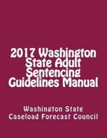2017 Washington State Adult Sentencing Guidelines Manual