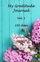 My Gratitude Journal Vol. 1 100 Days