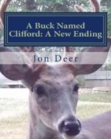 A Buck Named Clifford: : A New Ending