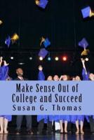 Make Sense Out of College and Succeed