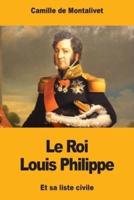 Le Roi Louis Philippe Et Sa Liste Civile