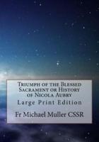 Triumph of the Blessed Sacrament or History of Nicola Aubry