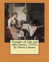 Triangles of Life, and Other Stories (1916) By