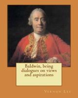 Baldwin, Being Dialogues on Views and Aspirations. By