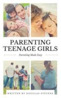 Parenting Teenage Girls