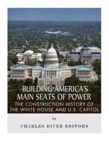 Building America's Main Seats of Power