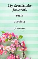 My Gratitude Journal Vol. 3 100 Days