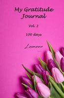 My Gratitude Journal Vol. 2 100 Days