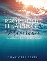 A Teacher's Manual on Prophetic Healing and Deliverance