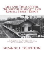 Life and Times of the Brooksville Short and Russell Street Depot