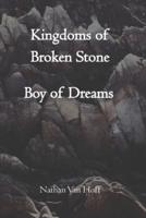 Kingdoms of Broken Stone: Boy of Dreams