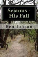 Sejanus - His Fall