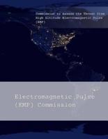 Commission to Assess the Threat from High Altitude Electromagnetic Pulse (EMP)