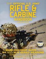 The Official US Army Rifle and Carbine Handbook - Updated