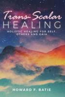 Trans-Scalar Healing