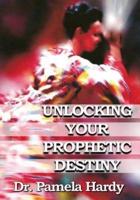 Unlocking Your Prophetic Destiny