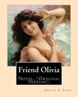 Friend Olivia. By