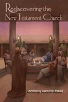 Rediscovering the New Testament Church