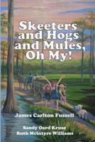 Skeeters and Hogs and Mules, Oh My!