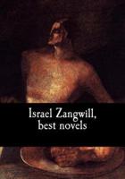 Israel Zangwill, Best Novels