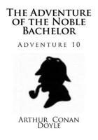 The Adventure of the Noble Bachelor