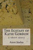 The Ecstasy of Katie Gordon