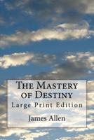 The Mastery of Destiny