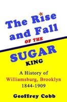The Rise and Fall of the Sugar King