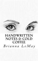 Handwritten Notes & Cold Coffee
