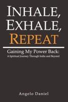 Inhale, Exhale, Repeat