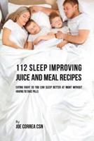 112 Sleep Improving Juice and Meal Recipes