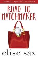 Road to Matchmaker (A Matchmaker Mysteries Prequel)