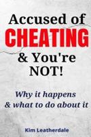 Accused of Cheating & You're Not!