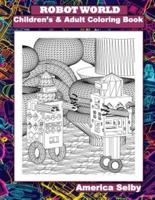 Robot World Children's and Adult Coloring Books